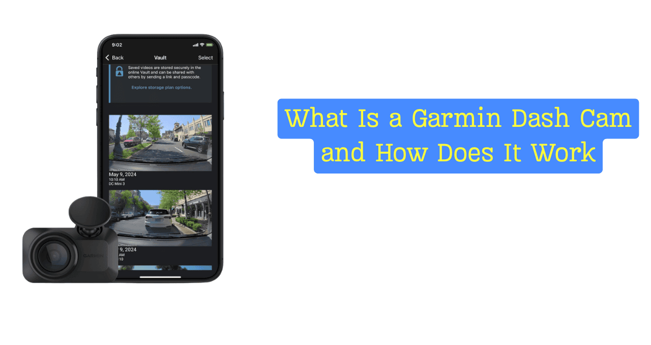 What Is a Garmin Dash Cam and How Does It Work